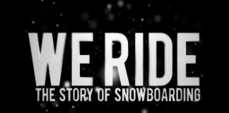 We Ride: The Story of Snowboarding