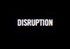 Disruption