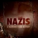The Nazis, A Warning From History