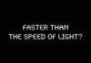 Faster than the Speed of Light?