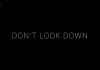 Don’t Look Down