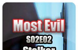 Most Evil: Stalkers