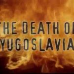 The Death of Yugoslavia
