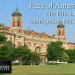 Face of America – The Ellis Island Immigration Museum