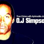 True Crime with Aphrodite Jones: O.J. Simpson