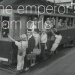 The Emperor’s Japanese Tram Girls