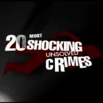 20 Most Shocking Unsolved Crimes