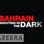 Bahrain: Shouting in the Dark