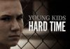 Young Kids, Hard Time (Director’s Cut)
