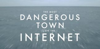 The Most Dangerous Town on the Internet
