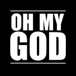 Oh My God