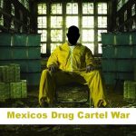 Mexico’s Drug Cartel War