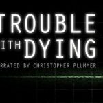 The Trouble With Dying