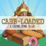 Carb-Loaded: A Culture Dying to Eat