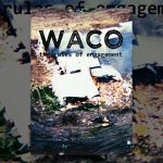 WACO: The Rules of Engagement