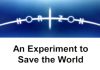 An Experiment to Save The World