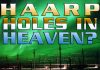 Holes in Heaven – HAARP and Advances in Tesla Technology