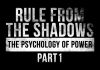 Rule from the Shadows: The Psychology of Power
