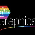 A Brief History of Graphics
