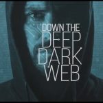 Down The Deep, Dark Web