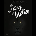 Adam Thorn Presents: The Last King of India